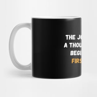 The journey of a thousand miles begins with first step Mug